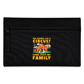 Vous voulez voir un cirque ? Venez rendre visite à ma famille - Trousse - noir - Devant