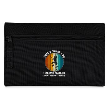 That's What I Do I Climb Walls And I Know Things - Pencil Case - black - Front