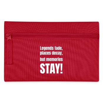 Legends fade, places decay, but memories stay! - Pencil Case - red - Front