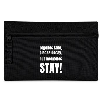 Legends fade, places decay, but memories stay! - Pencil Case - black - Front