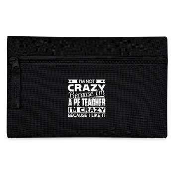 PE Teacher Crazy PE Teacher - Pencil Case - black - Front