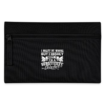 I Am A Substitute Teacher - Pencil Case - black - Front