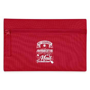 Nail Technician Of Course I am Awesome - Pencil Case - red - Front