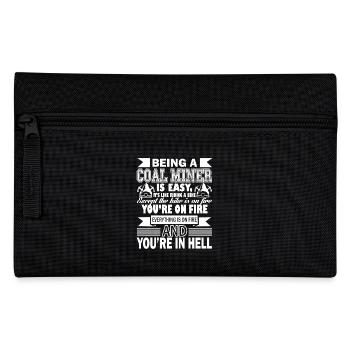 Coal Miner Being A Coal Miner Is Easy - Pencil Case - black - Front