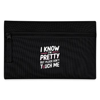 I Know Im Pretty But Please Do Not Touch Me Frauen - Federtasche - Schwarz - Vorne
