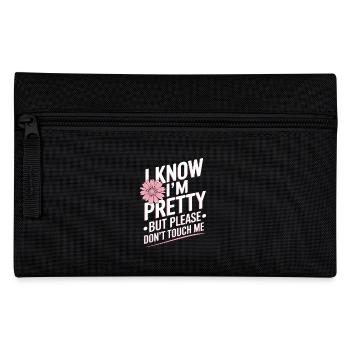 I Know Im Pretty But Please Do Not Touch Me Frauen - Federtasche - Schwarz - Vorne
