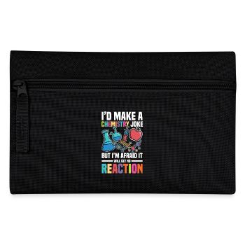 I'd make a chemistry joke but - Pencil Case - black - Front