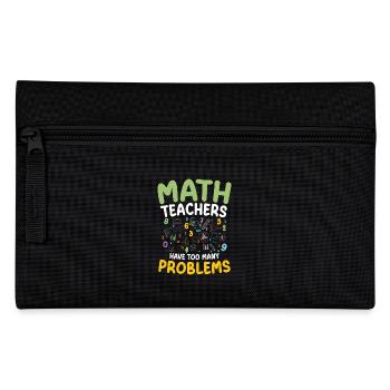Math teachers have too many problems with STEM education - Pencil Case - black - Front