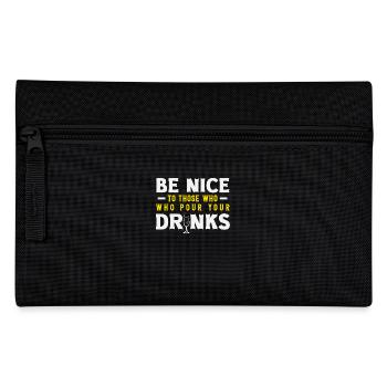 Soyez gentil avec ceux qui versent vos boissons - Trousse - noir - Devant