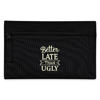 Better Late than Ugly Lustiger Spruch Zitat - Federtasche - Schwarz - Vorne