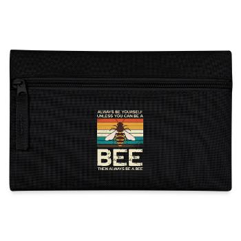 Always be yourself, unless you can be a bee - Pencil Case - black - Front