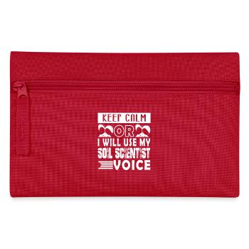 Soil Scientist Keep Calm Or I Use My Voice - Pencil Case - red - Front