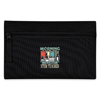 STEM Teacher Morning Is Not My Time STEM Education - Pencil Case - black - Front