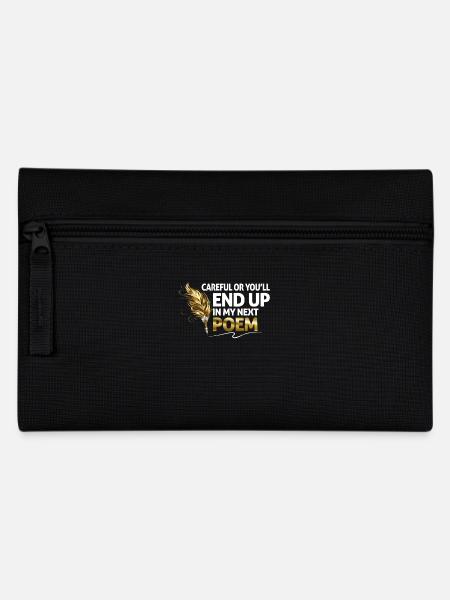 Fais attention ou tu te retrouveras dans mon prochain poème - Trousse - noir