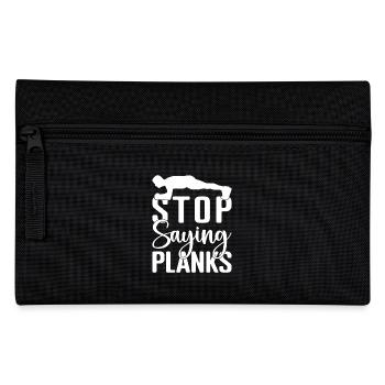 Gym Junkies Stop Saying Planks Calisthenics - Pencil Case - black - Front