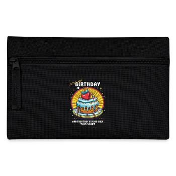 BIRTHDAY AND THEN THEY GIVE ME ONLY THIS SHIRT - Pencil Case - black - Front