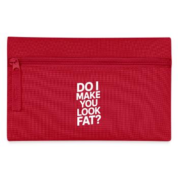 Do I Make You Look Fat Irony Cheeky Party Saying - Pencil Case - red - Front