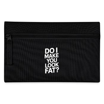 Do I Make You Look Fat Irony Cheeky Party Saying - Pencil Case - black - Front