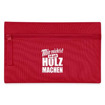 Mir reicht's ich geh Holz machen - Spruch - Federtasche - Rot - Vorne