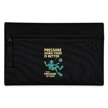Pressure Down There Is Better Diver Design - Pencil Case - black - Front
