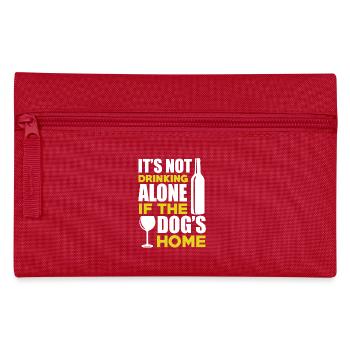 It is Not Drinking Alone If The Dog's Home - Pencil Case - red - Front