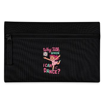 Why Talk When I Can Dance Ballet Dancer - Pencil Case - black - Front