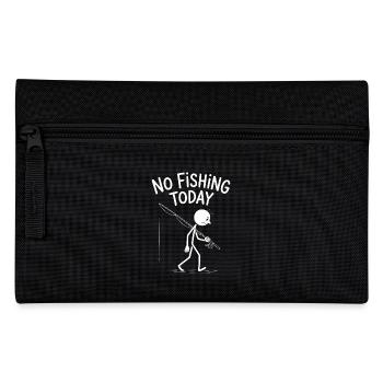 No Fishing Today Funny Fisherman Meme - Pencil Case - black - Front