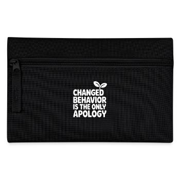Changed Behavior Is The Only Apology Mindfulness - Pencil Case - black - Front