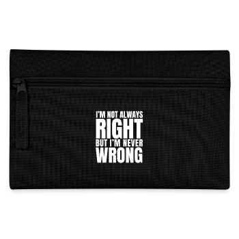 I'm always right Funny saying - Pencil Case - black - Front