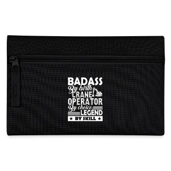 Crane Operator Badass By Birth - Pencil Case - black - Front