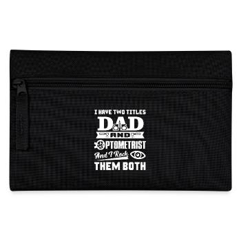 Optometrist I am A Dad And Optometrist - Pencil Case - black - Front