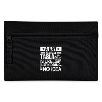 A Day Without Tabla Is Like Just Kidding - Pencil Case - black - Front