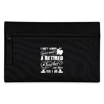 Teacher Enjoy Being A Retired - Pencil Case - black - Front