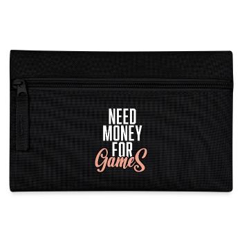 Need Money For Games - Pencil Case - black - Front
