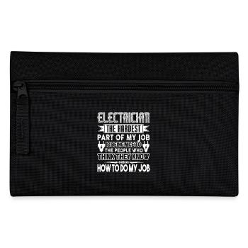 Electrician Hardest Part Of My Job - Pencil Case - black - Front