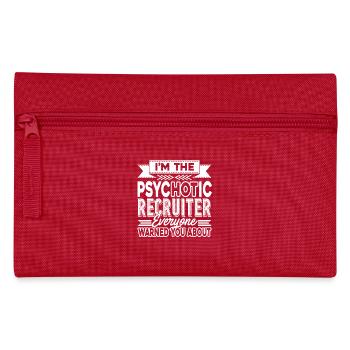 Recruiter Psychotic Recruiter - Pencil Case - red - Front