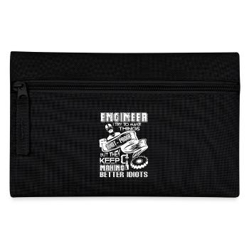 Engineer I Try To Make Thing Idiot-Proof - Pencil Case - black - Front