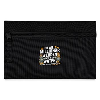 I want to be a millionaire like my father – humor - Pencil Case - black - Front