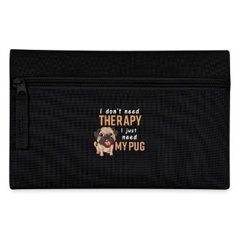 Ich brauche nur mein Mops Funny T-Shirt - Federtasche - Schwarz - Vorne