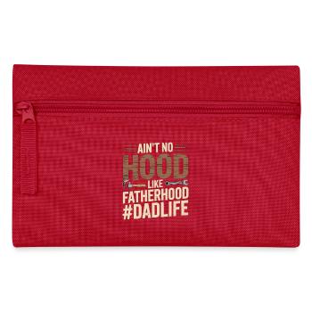 Ain't No Hood Like Fatherhood – Dad Shirt - Pencil Case - red - Front