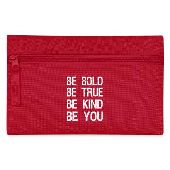 be bold be true be kind be you - Pencil Case - red - Front