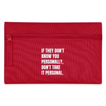 if they don't know you personally don't take it - Pencil Case - red - Front