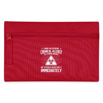 Extreme Chemical Allergy To Stupid Advice - Pencil Case - red - Front