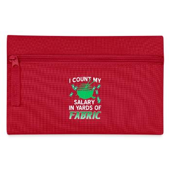 Salary in Yards of Fabric Funny Sewing Humor - Pencil Case - red - Front