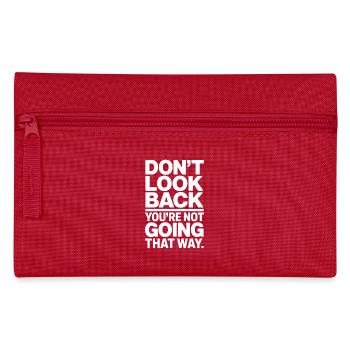 Ne regarde pas en arrière, tu ne vas pas dans cette direction, motivation - Trousse - rouge - Devant