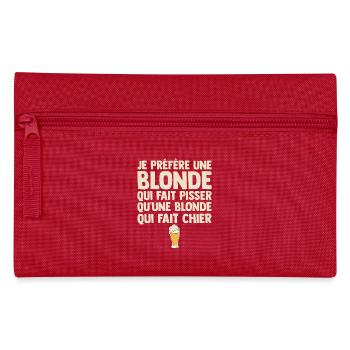 Je Préfère Une Blonde Humour Beauf Apéro Bistrot - Trousse - rouge - Devant