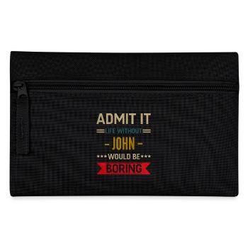 Admit It Life Without John Would Be Boring John - Trousse - noir - Devant