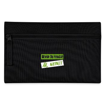 Before you ask, NO! - Clear saying - Pencil Case - black - Front