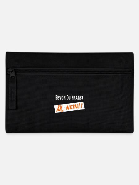 Before you ask, NO! - Clear saying - Pencil Case - black
