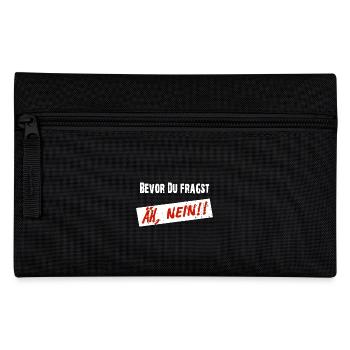 Avant que vous ne demandiez, euh NON ! - Drôle de dicton - Trousse - noir - Devant